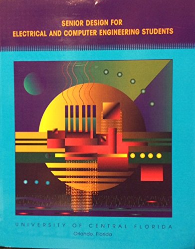 Senior Design for Electrical and Computer Engineering Students: University of Central Florida