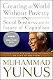 Creating a World Without Poverty: Social Business and the Future of Capitalism