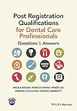 Post Registration Qualifications for Dental CareProfessionals - Questions and Answers