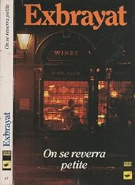 On se reverra petite
