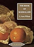 The Book of Marmalade (The English Kitchen) by Anne Wilson