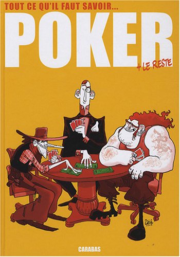 Poker : Tout ce qu'il faut savoir + le reste by Florent Lepeytre, Jean-Paul Krassinsky, Nicolas Digard, Benjamin Richard