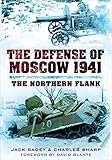 The Defense of Moscow 1941: The Northern Flank by Jack Radey, Charles Sharp