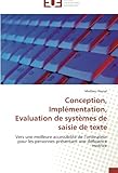 Image de Conception, Implémentation, Evaluation de systèmes de saisie de texte: Vers une meilleure accessibilité de l’ordinateur pour les personnes prése