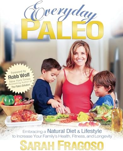 Paleo Principles: The Science Behind the Paleo Template, Step-by