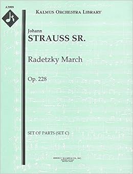 Radetzky March Op 228 Set Of Parts Set C A3999 Johann Strauss Sr Johann Strauss Sr Clark Mcalister Editor Amazon Com Books radetzky march op 228 set of parts