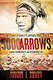 5000 Arrows: A True Account of Christ's Supernatural Power Among Cannibals and Headhunters by Dr. Mason Hughes, Virgene Hughes