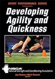 Developing Agility and Quickness (NSCA Sport Performance) by NSCA -National Strength & Conditioning Association, Jay Dawes