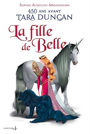 La fille de belle 450 ans avant tara duncan 450 ans avant la naissance de tara duncan