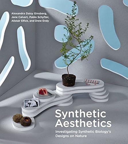 Download Synthetic Aesthetics: Investigating Synthetic Biology's Designs on Nature PDF