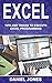 Excel: Tips and Tricks to Execute Excel Programming by Daniel Jones