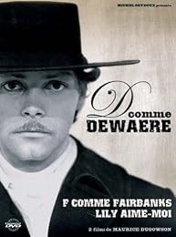D Comme Dewaere - Lily, Aime Moi + F Comme Fairbanks