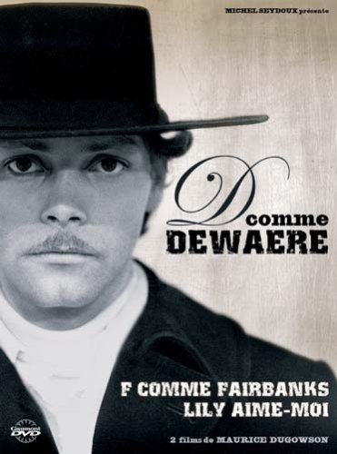D Comme Dewaere - Lily, Aime Moi + F Comme Fairbanks