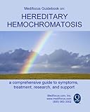Medifocus Guidebook on: Hereditary Hemochromatosis by Elliot Jacob PhD.