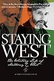 Staying West: The Writing Life of Anthony C. West by 