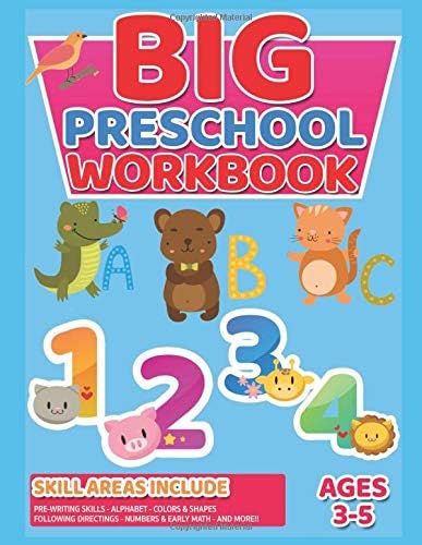 Big Preschool Workbook: Ages 3 to 5, Colors, Shapes, Numbers 1-10, Alphabet, Pre-Writing, Pre-Reading, and Phonics Paperback – August 7, 2019