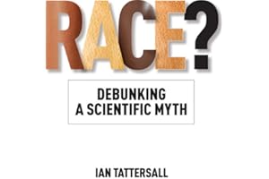 Race?: Debunking a Scientific Myth (Volume 15) (Texas A&M University Anthropology Series)