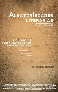 Livro Aleatoriedades Literárias.: E quando os pensamentos forem reprogramados?