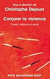 Conjurer la violence : Travail, violence et santé by