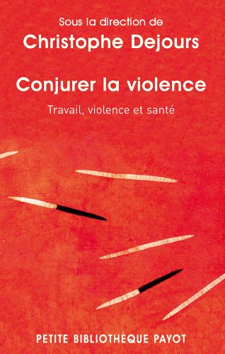 Conjurer la violence : Travail, violence et santé by Christophe Dejours, Collectif