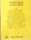 Twelve Steps of Adult Children: Steps Workbook [Spiral-bound]