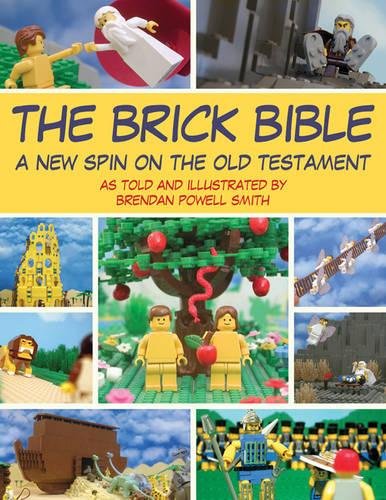 The Brick Bible: A New Spin on the Old Testament (Brick Bible Presents), by Brendan Powell Smith The Brick Bible: A New Spin on the Old Testament (Brick Bible Presents), by Brendan Powell Smith