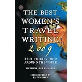The Best Women's Travel Writing 2009: True Stories from Around the World