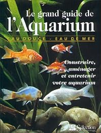 Le  grand guide de l'aquarium