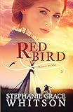 Red Bird (Prairie Winds Book 3) by Stephanie Grace Whitson