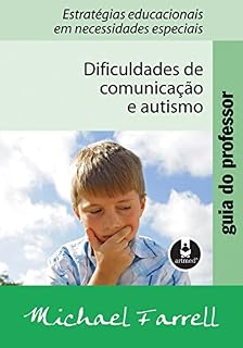 Livro Guia do Professor: Dificuldades de Comunicação e Autismo - Estratégias Educacionais em Necessidades Especiais