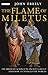 Flame of Miletus: The Birth of Science in Ancient Greece (and How it Changed the World) by John Freely