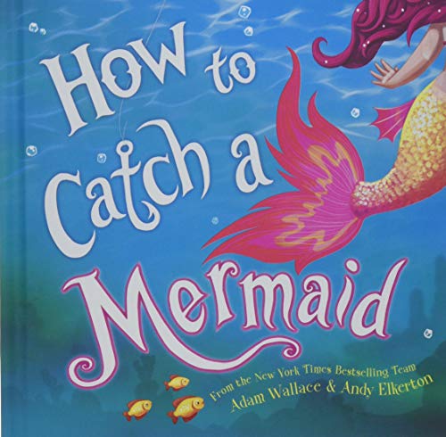 How to Catch a Mermaid
