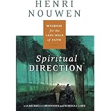 Spiritual Direction: Wisdom for the Long Walk of Faith