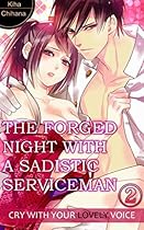 The Forged Night With A Sadistic Serviceman Vol.2 (TL Manga): Cry with your lovely voice