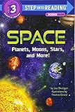 Space: Planets, Moons, Stars, and More! (Step into Reading)