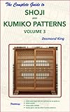 The Complete Guide to Shoji and Kumiko Patterns Volume 3