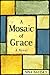 A Mosaic of Grace: A Novel