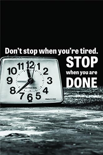 Don't Stop When You're Tired Poster Wall Print | Inspirational Motivational Gym Classroom Home Office Dorm | 18 X 12 Inches | SJC223