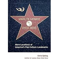 Marilyn Monroe Dyed Here: More Locations of America's Pop Culture Landmarks