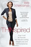 Thinspired: How I Lost 90 Pounds -- My Plan for Lasting Weight Loss and Self-Acceptance