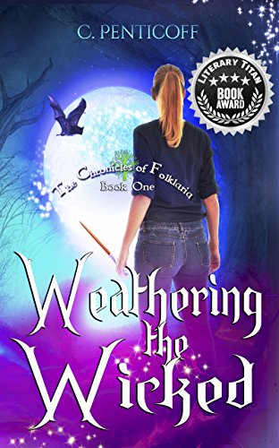 Weathering the Wicked (Chronicles of Folklaria Book 1) by [Penticoff, C.]