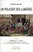 Un policier des Lumières : Suivi de Mémoires de J.C.P. Lenoir, ancien lieutenant général de poli by 