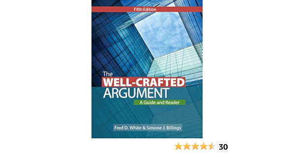 The Well Crafted Argument White Fred D Billings Simone J 9781133311164 Books