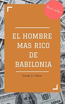 Amazon Com El Hombre Mas Rico De Babilonia Spanish
