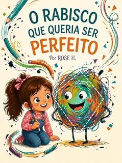 Livro O RABISCO QUE QUERIA SER PERFEITO: A BELEZA DE SER COMO VOCÊ É