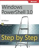 Windows PowerShell 3.0 Step by Step (Step by Step Developer) by Ed Wilson