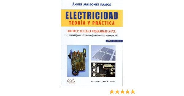 Electricidad Teoria Y Practica Controles De Logica Programables Pcl va Edicion Angel Maisonet Ramos Amazon Com Books Electricidad Teoria Y Practica Controles De Logica Programables Pcl va Edicion Angel Maisonet Ramos Amazon Com Books