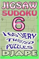 Jigsaw Sudoku: 160 very twisted puzzles (Volume 6)