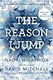 The Reason I Jump: The Inner Voice of a Thirteen-Year-Old Boy with Autism