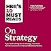 HBR's 10 Must Reads on Strategy